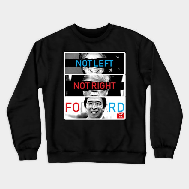 Not Left Not Right Andrew Yang 2020 Crewneck Sweatshirt by Bobtees